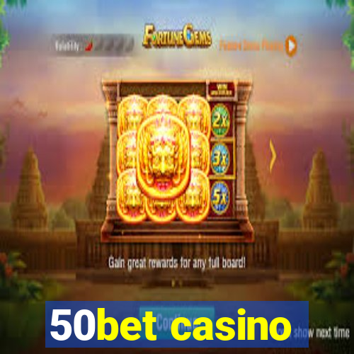 50bet casino